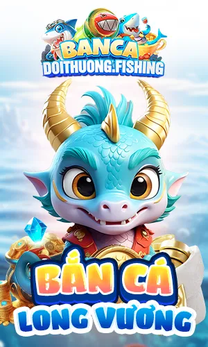 Bắn Cá Long Vương